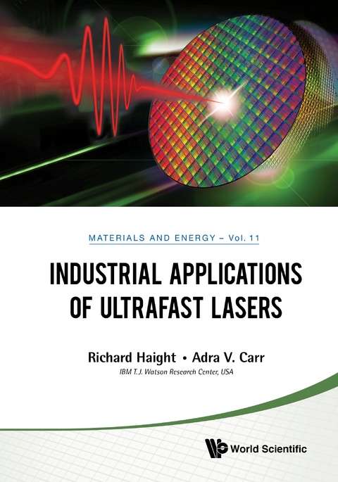 INDUSTRIAL APPLICATIONS OF ULTRAFAST LASERS - Richard A Haight, Adra Carr