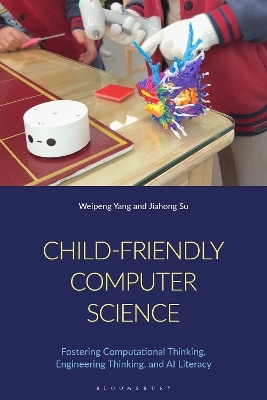 Child-Friendly Computer Science - Dr Weipeng Yang, Dr Jiahong Su