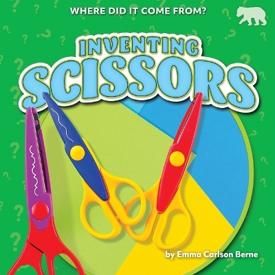 Inventing Scissors - Emma Carlson Berne