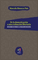 De la domesticaci&oacute;n a una evaluaci&oacute;n libertaria - Marcelo Rioseco Pais