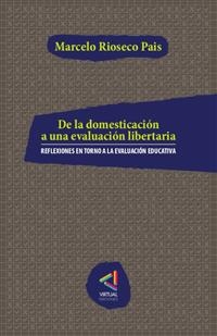 De la domesticaci&oacute;n a una evaluaci&oacute;n libertaria - Marcelo Rioseco Pais