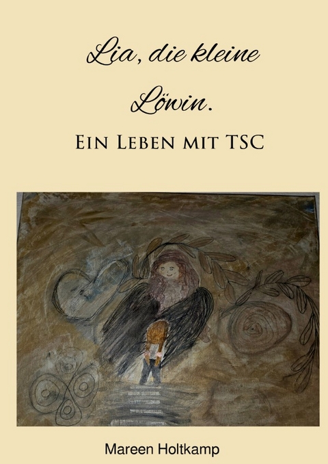 Lia, die kleine L&ouml;win. - Mareen Holtkamp