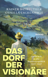 Das Dorf der Vision&auml;re - Rainer Bayreuther, Gunilla Eschenbach