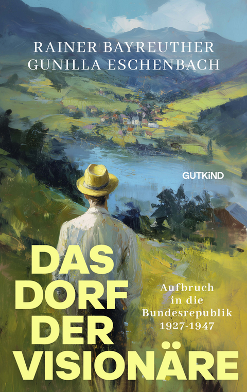 Das Dorf der Vision&auml;re - Rainer Bayreuther, Gunilla Eschenbach