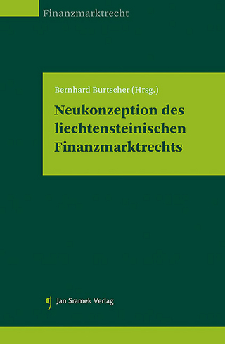 Neukonzeption des liechtensteinischen Finanzmarktrechts