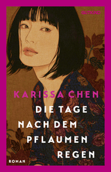 Die Tage nach dem Pflaumenregen - Karissa Chen