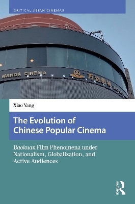 The Evolution of Chinese Popular Cinema - Xiao Yang