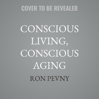 Conscious Living, Conscious Aging