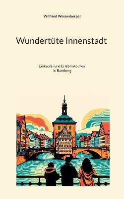 Wundert&uuml;te Innenstadt (3) - Wilfried Weisenberger
