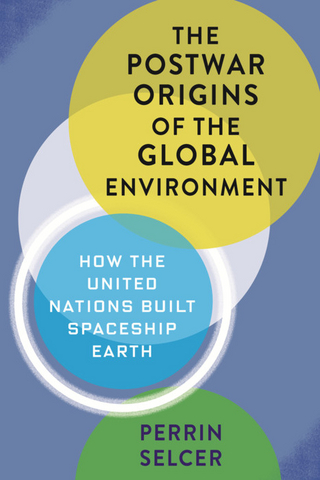 The Postwar Origins of the Global Environment