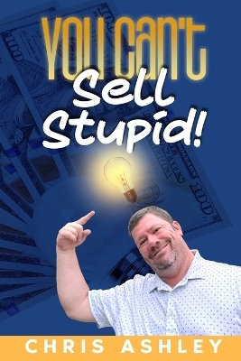 You Can't Sell Stupid!