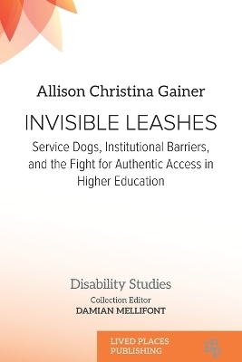 Invisible Leashes - Allison Christina Gainer, Damian Mellifont