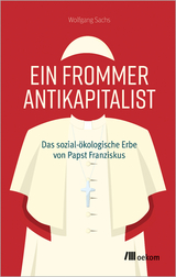 Ein frommer Antikapitalist - Wolfgang Sachs