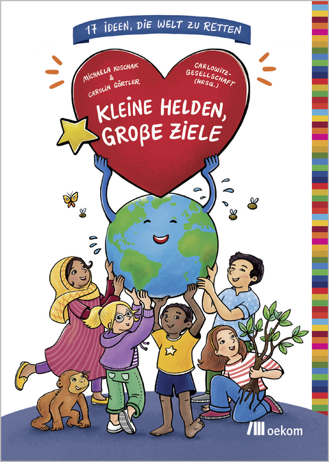Kleine Helden, gro&szlig;e Ziele - Michaela Koschak, Carolin G&ouml;rtler