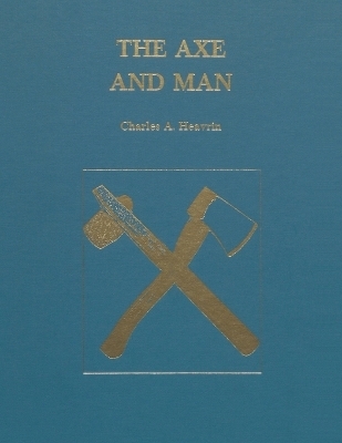 The Axe and Man - Charles A. Eavrin
