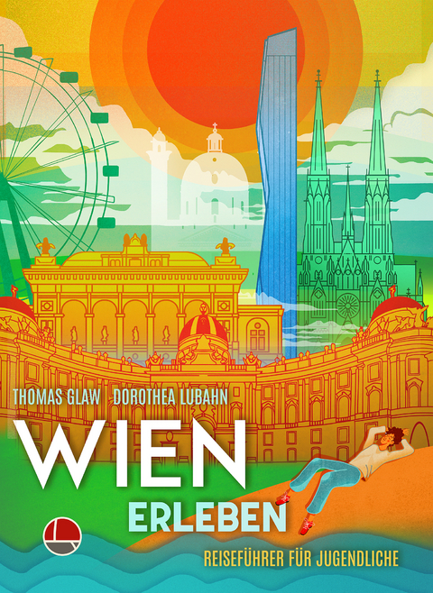 Wien erleben - Dorothea Lubahn, Thomas Michael Glaw