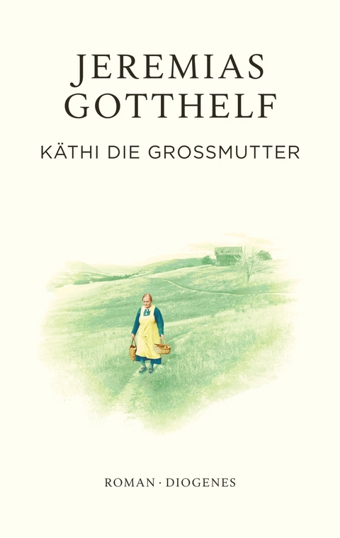K&auml;thi die Gro&szlig;mutter - Jeremias Gotthelf, Philipp Theisohn