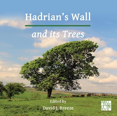 Hadrian’s Wall and its Trees - 