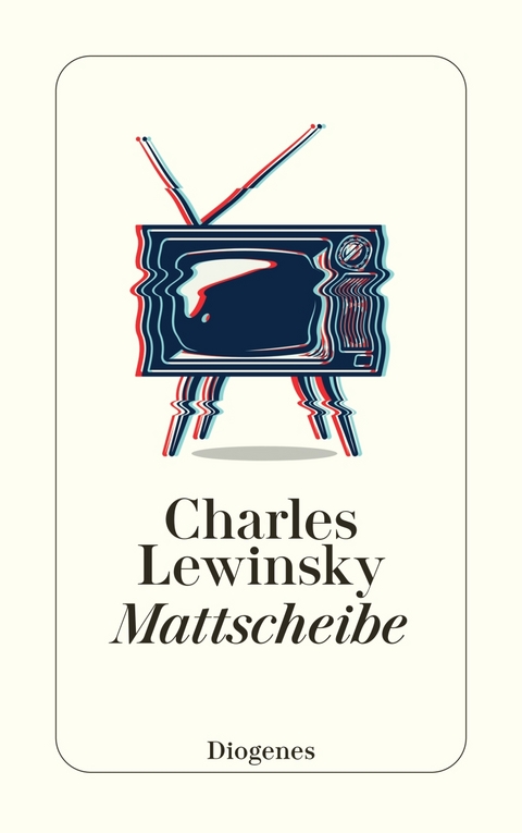 Mattscheibe - Charles Lewinsky