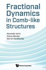 FRACTIONAL DYNAMICS IN COMB-LIKE STRUCTURES - Alexander Iomin, Vicenc Mendez, Werner Horsthemke