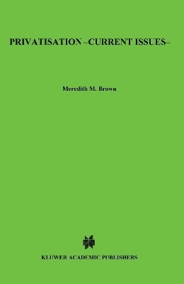 Privatisation - Current Issues - Meredith M. Brown, Christina W. Giles