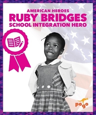 Ruby Bridges: School Integration Hero - Becca Becker