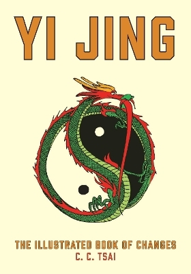 Yi Jing: The Illustrated Book of Changes