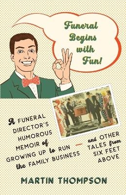 Funeral Begins with Fun! - Martin Thompson
