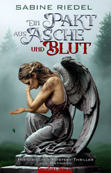 Ein Pakt aus Asche und Blut - Sabine Riedel
