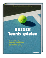Besser Tennis spielen - Thomas Koschinski, Alexander Schepp
