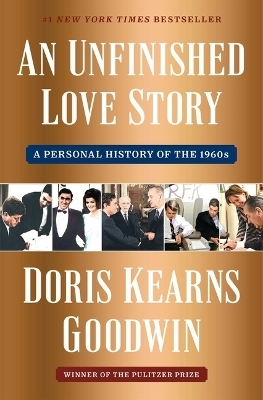 An Unfinished Love Story - Doris Kearns Goodwin