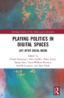 Playing Politics in Digital Spaces