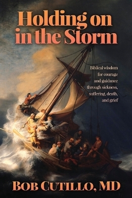 Holding on in the Storm - Bob Cutillo