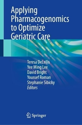 Applying Pharmacogenomics to Optimize Geriatric Care - 