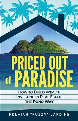 Priced Out of Paradise - Kolaiah Fuzzy Jardine