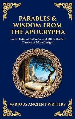Parables & Wisdom From the Apocrypha - Various Ancient Writers