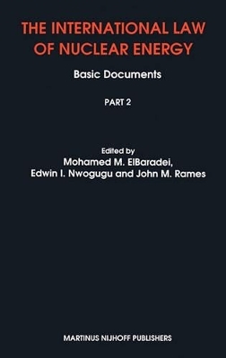 The International Law of Nuclear Energy - Mohamed M. Elbaradei, Edwin I. Nwogugu, John M. Rames
