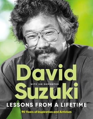 Lessons From a Lifetime - David Suzuki, Ian Hanington
