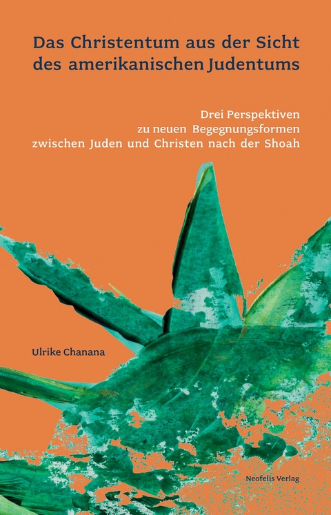 Das Christentum aus der Sicht des amerikanischen Judentums - Ulrike Chanana