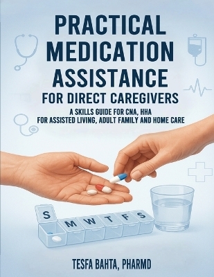 Practical Medication Assistance for Direct Caregivers