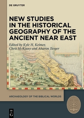 New Studies in the Historical Geography of the Ancient Near East