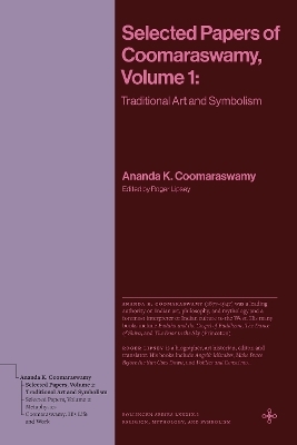 Selected Papers of Coomaraswamy, Volume 1