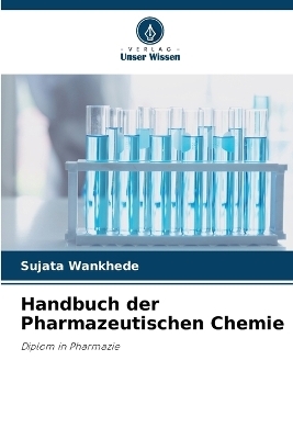 Handbuch der Pharmazeutischen Chemie - Sujata Wankhede