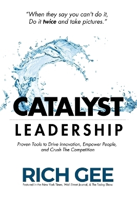 Catalyst Leadership - Rich Gee