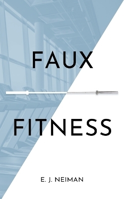 Faux Fitness - E J Neiman