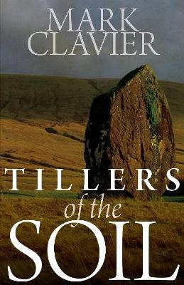 Tillers of the Soil - Mark Clavier