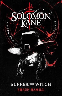 Solomon Kane: Suffer The Witch - Shaun Hamill