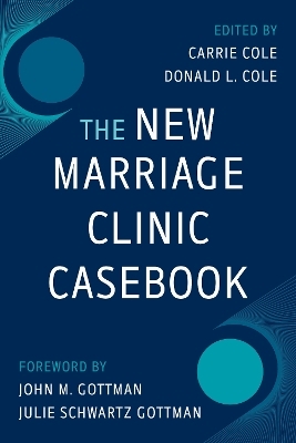The New Marriage Clinic Casebook - Carrie Cole, Donald L. Cole