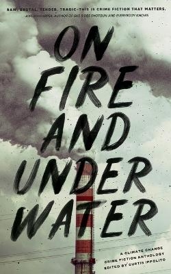 On Fire and Under Water - 