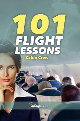 101 FLIGHT LESSONS Cabin Crew - Biblioteca Aeron&aacute;utica